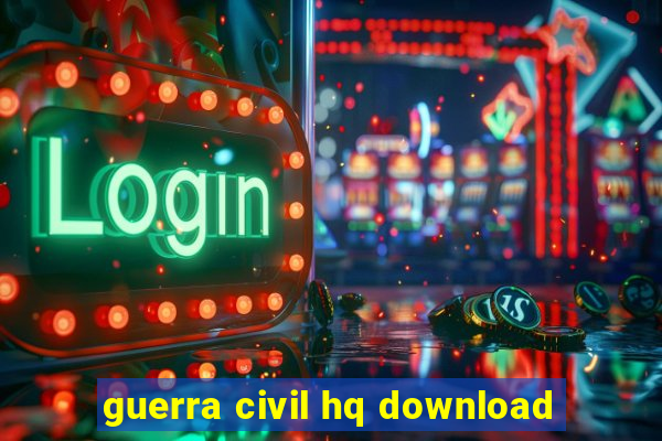 guerra civil hq download